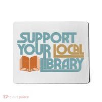 Support Your Local Library Mousepad thumb 0