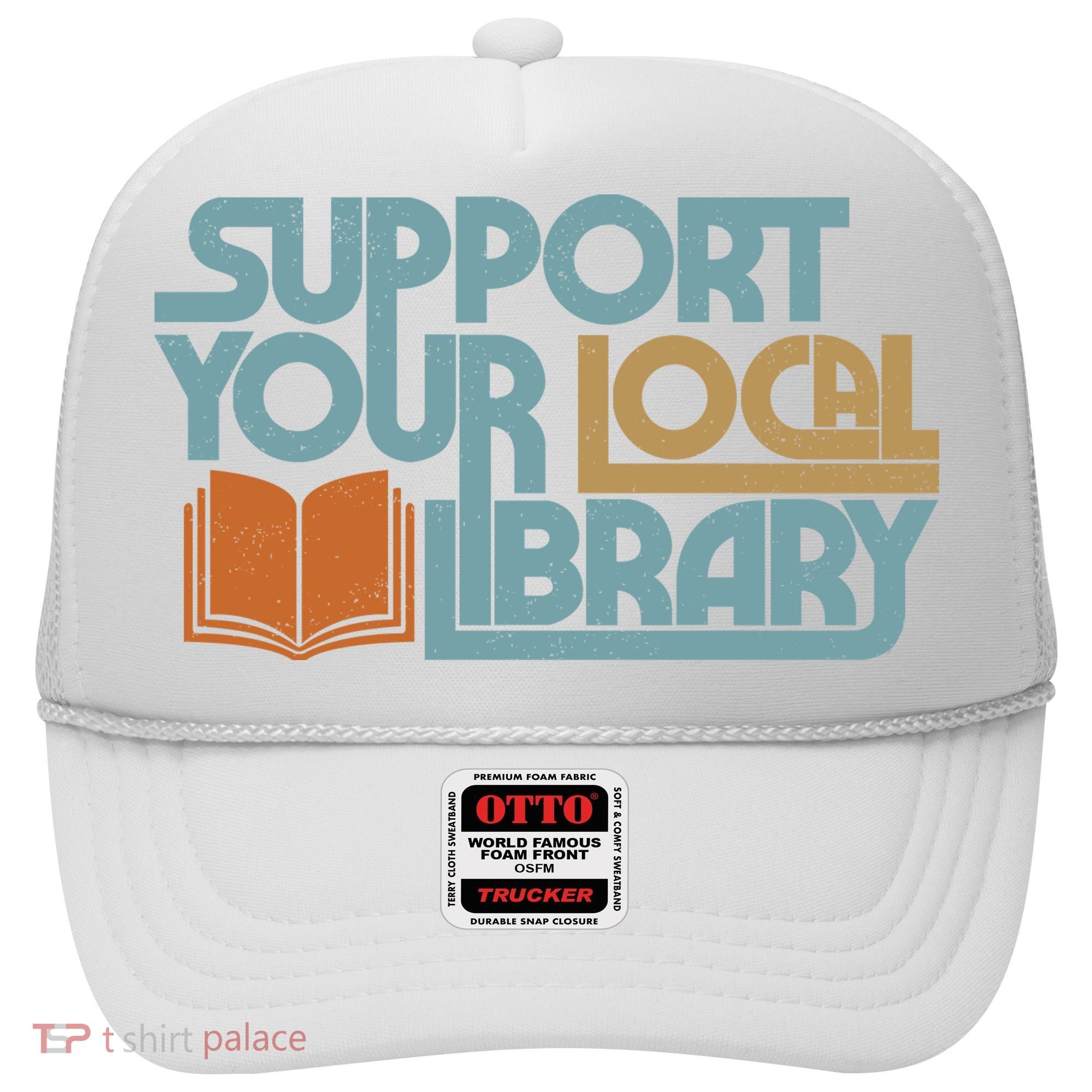 Support Your Local Library Hat