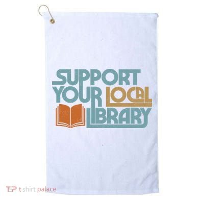 Support Your Local Library Golf Towel
