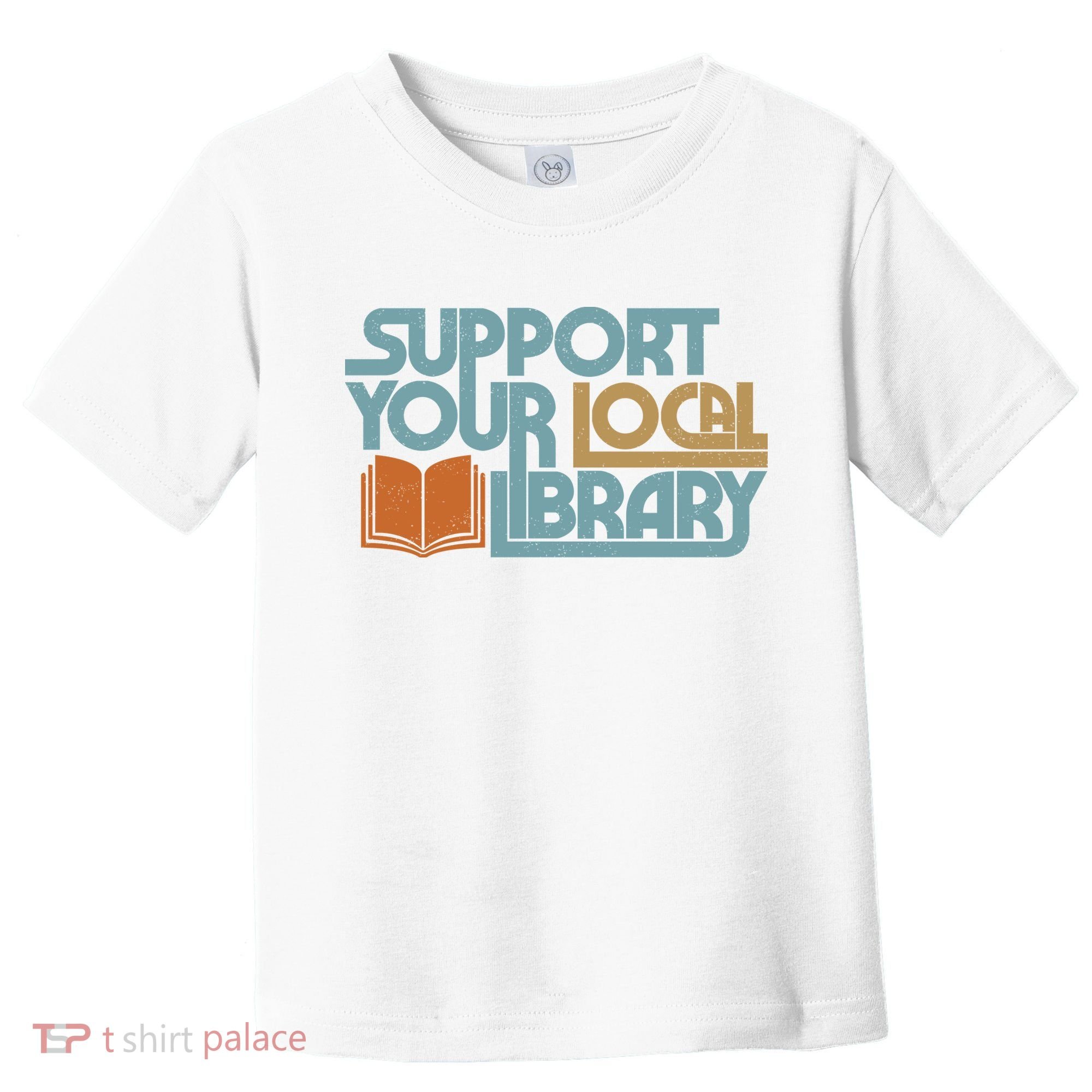 Support Your Local Library Toddler T-Shirt