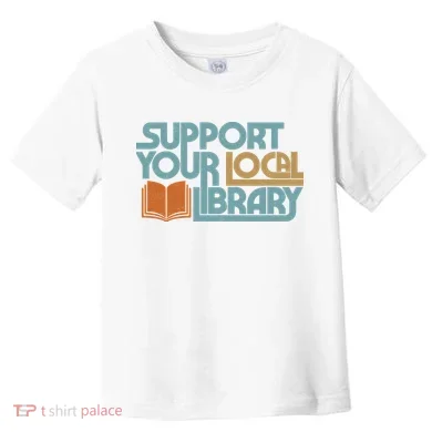 Support Your Local Library Toddler T-Shirt