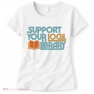 Support Your Local Library Women's T-Shirt
