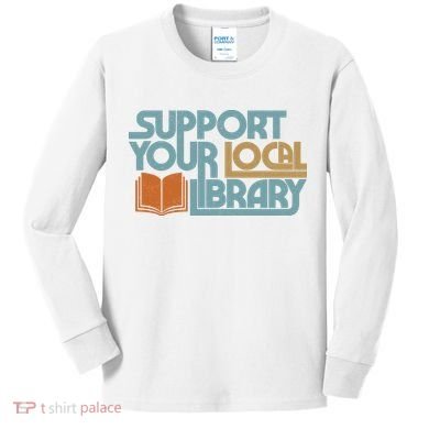 Support Your Local Library Kids Long Sleeve Shirt