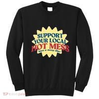 Support Your Local Hot Mess Have A Messy Time Sweatshirt thumb 0