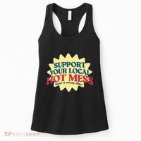 Support Your Local Hot Mess Have A Messy Time Women's Tank Top thumb 0