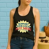Support Your Local Hot Mess Have A Messy Time Women's Tank Top thumb 2