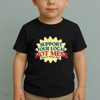 Support Your Local Hot Mess Have A Messy Time Toddler T-Shirt thumb 2
