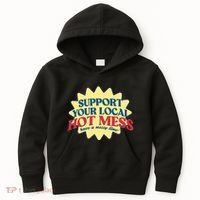 Support Your Local Hot Mess Have A Messy Time Kids Hoodie thumb 0