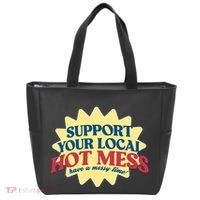Support Your Local Hot Mess Have A Messy Time Tote Bag thumb 0