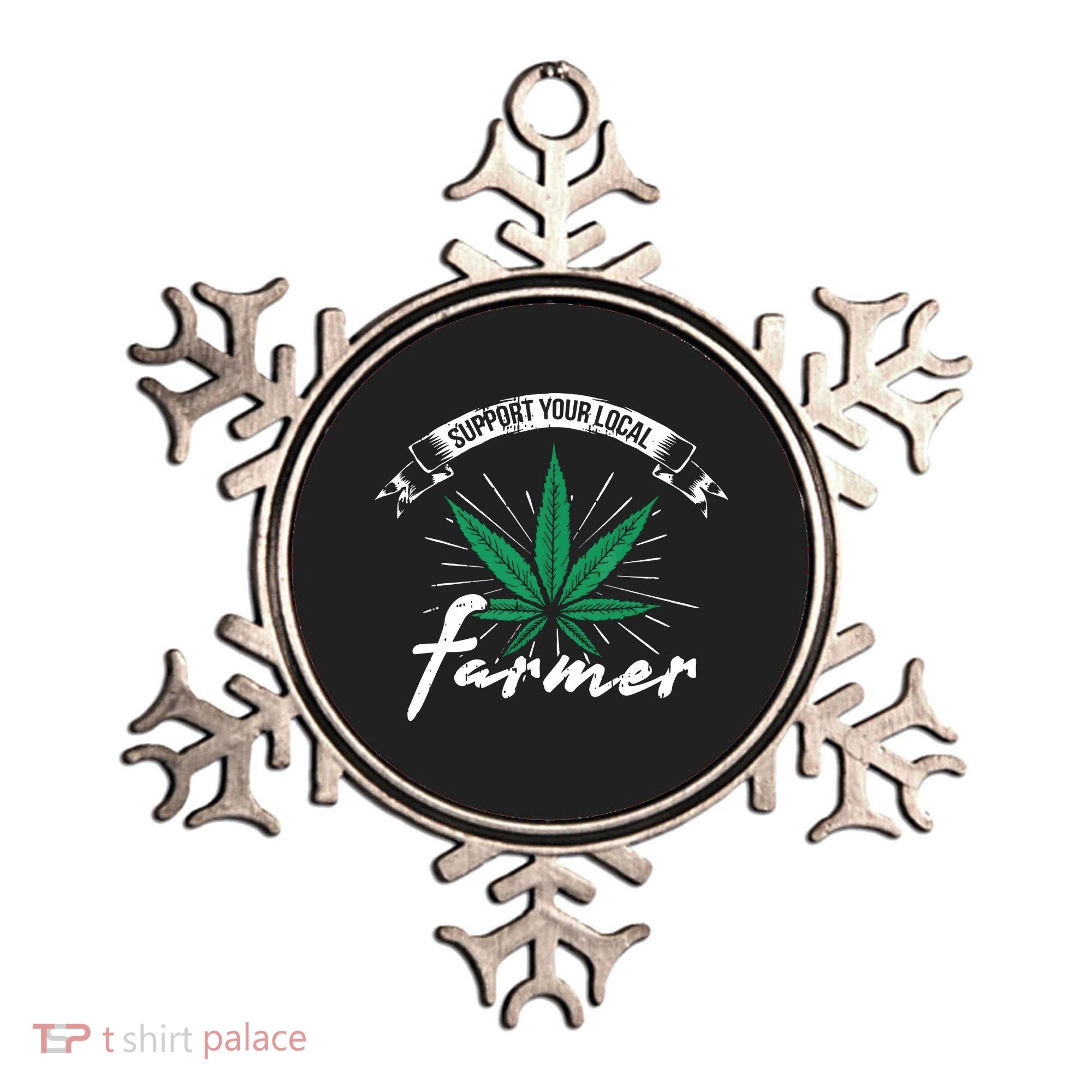 Support Your Local Weed Farmer Funny Cannabis Marijuana Gift Ornament
