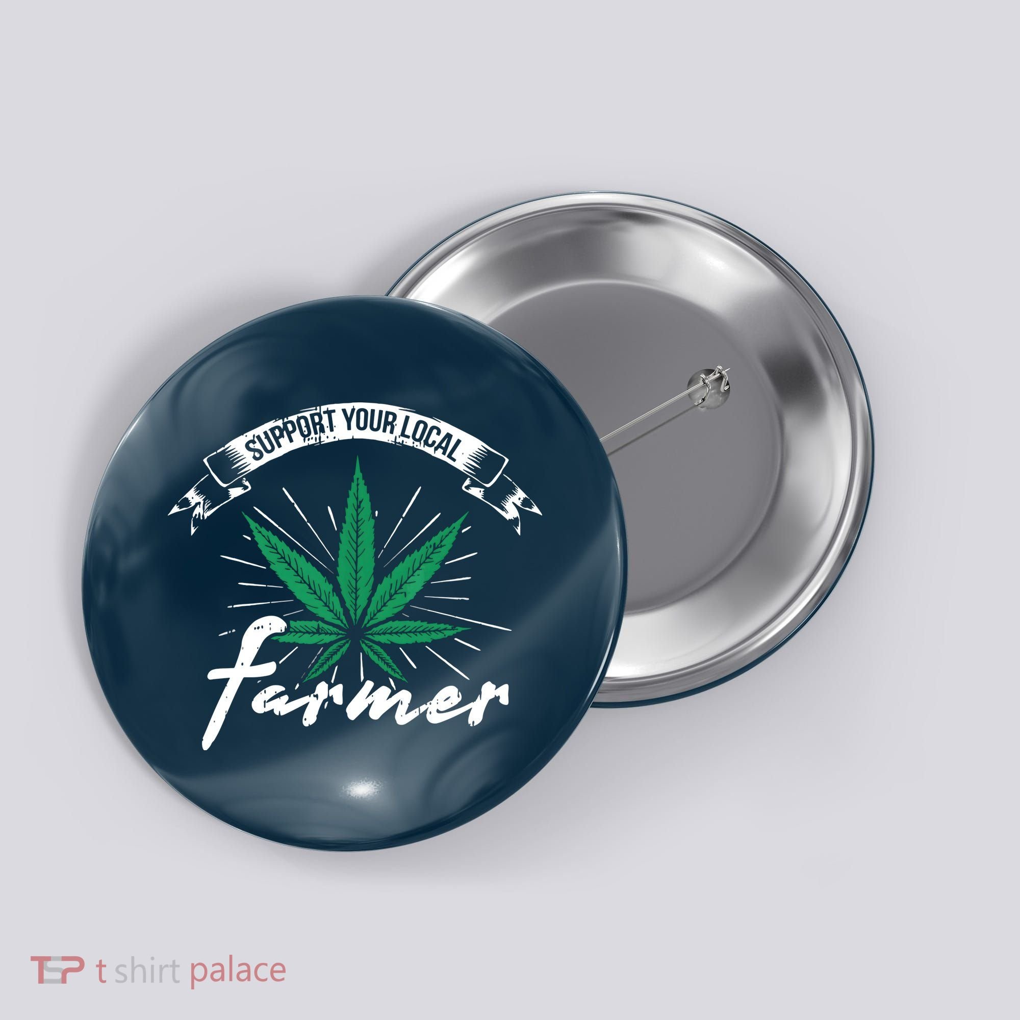 Support Your Local Weed Farmer Funny Cannabis Marijuana Gift Button
