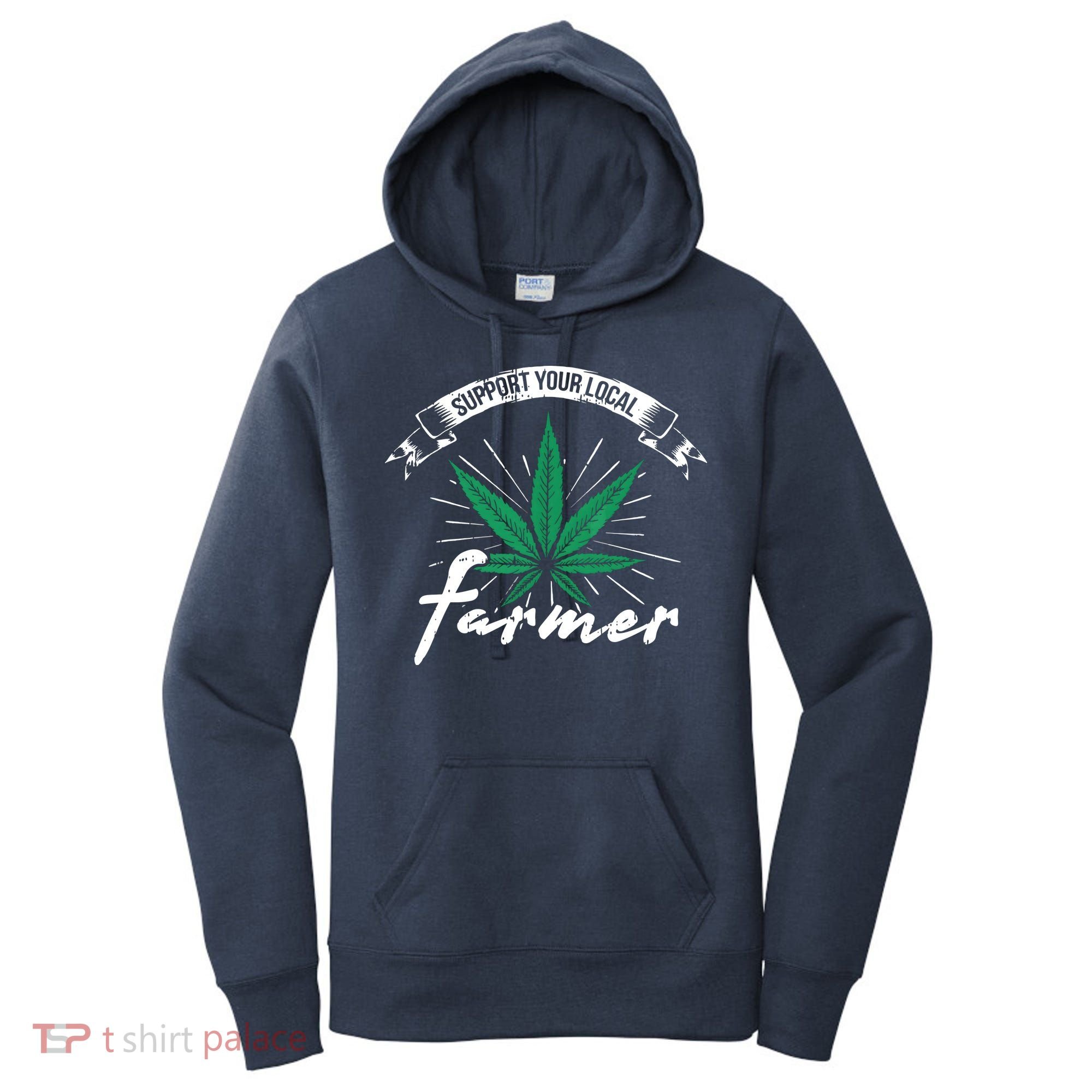 Support Your Local Weed Farmer Funny Cannabis Marijuana Gift Women's Hoodie