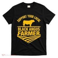 Support Your Local Black Angus Farmer Cow Rancher T-Shirt thumb 0