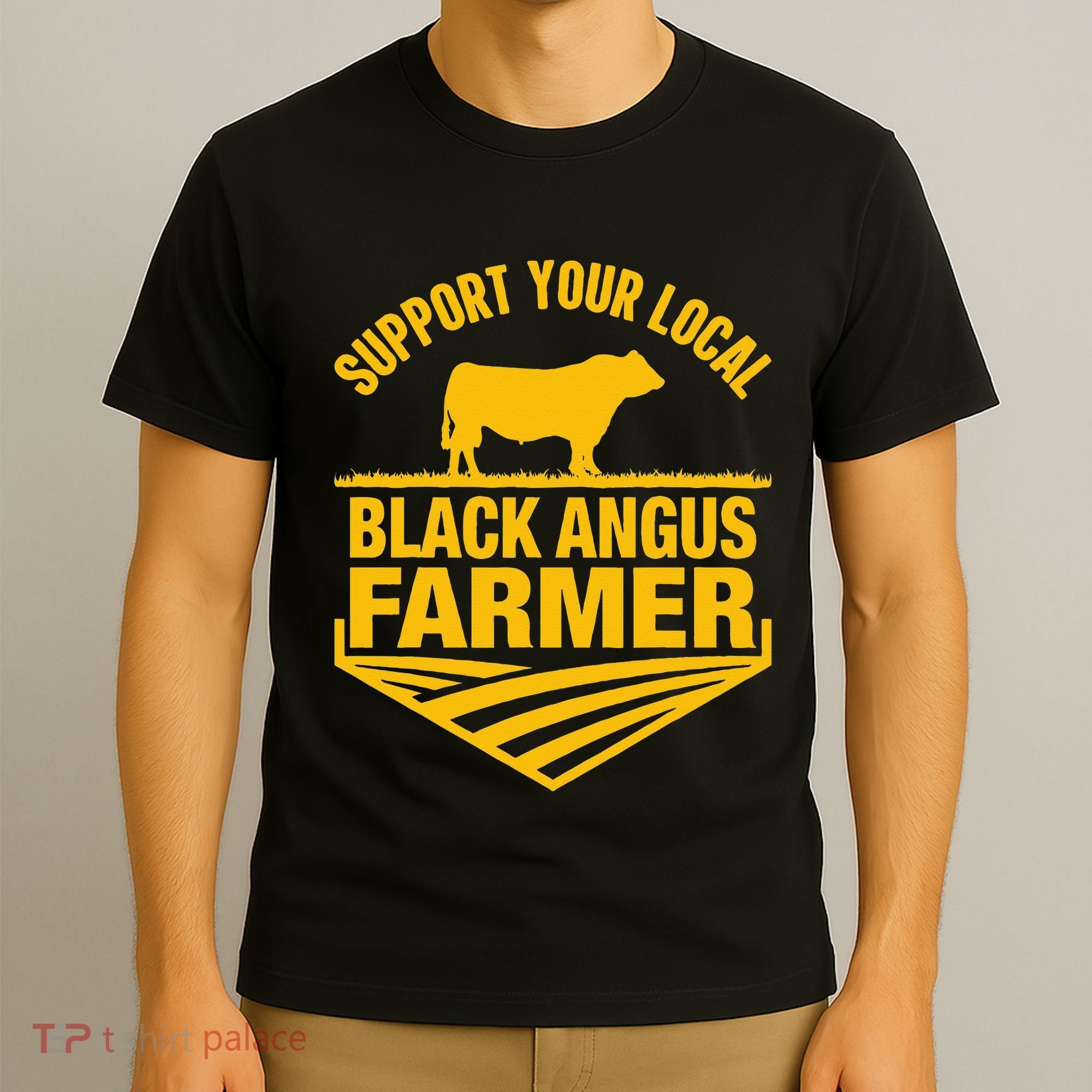 Support Your Local Black Angus Farmer Cow Rancher T-Shirt