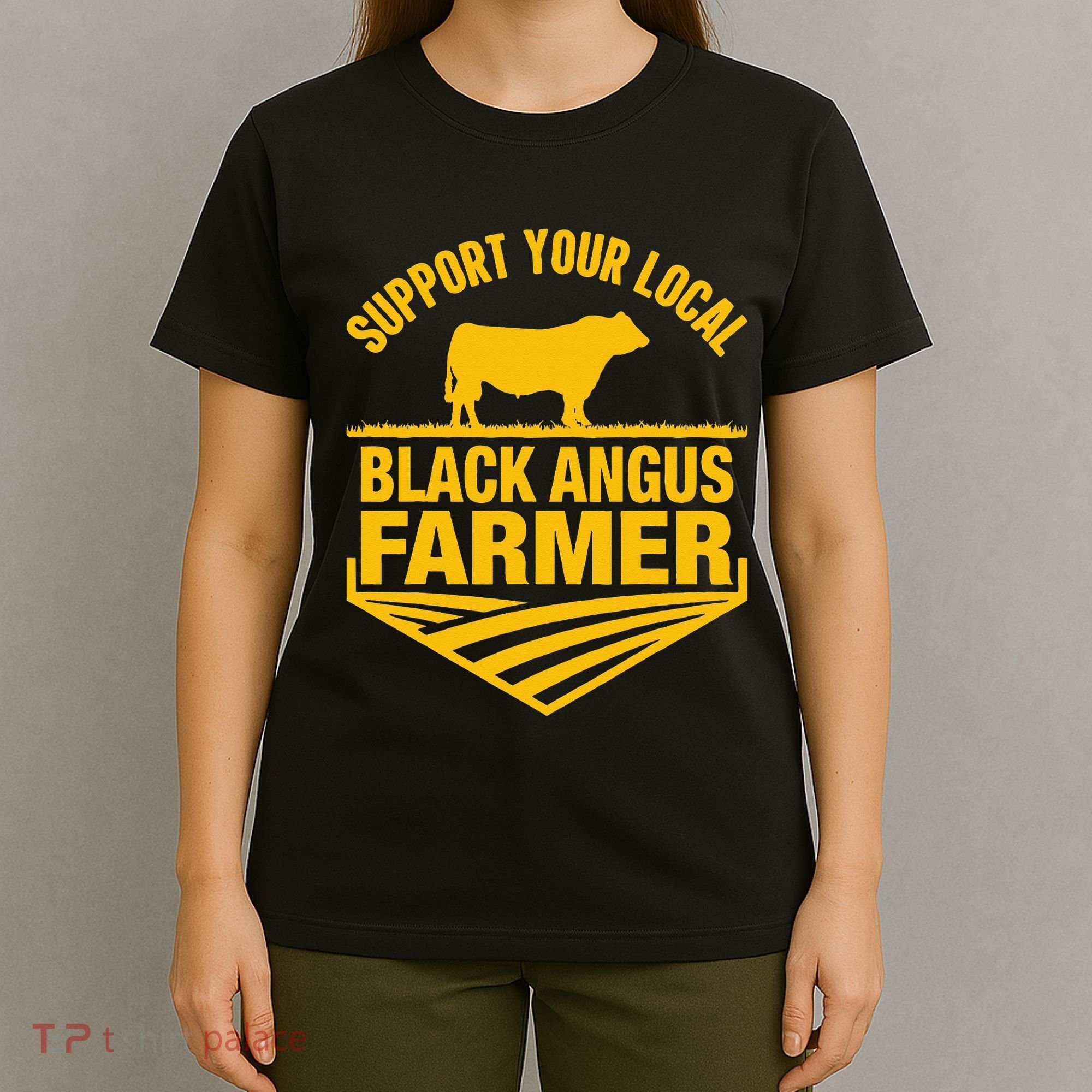 Support Your Local Black Angus Farmer Cow Rancher T-Shirt