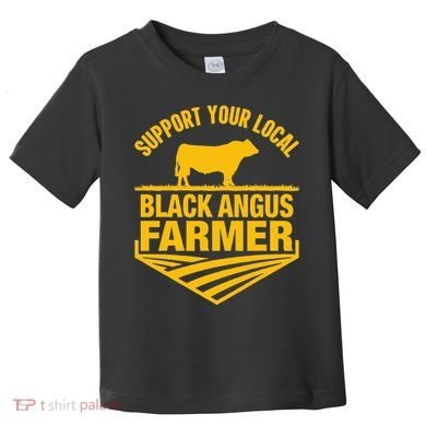 Support Your Local Black Angus Farmer Cow Rancher Toddler T-Shirt