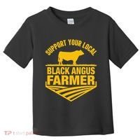 Support Your Local Black Angus Farmer Cow Rancher Toddler T-Shirt thumb 0