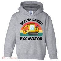 See Ya Later Excavator Kids Funny Toddler Hoodie thumb 0