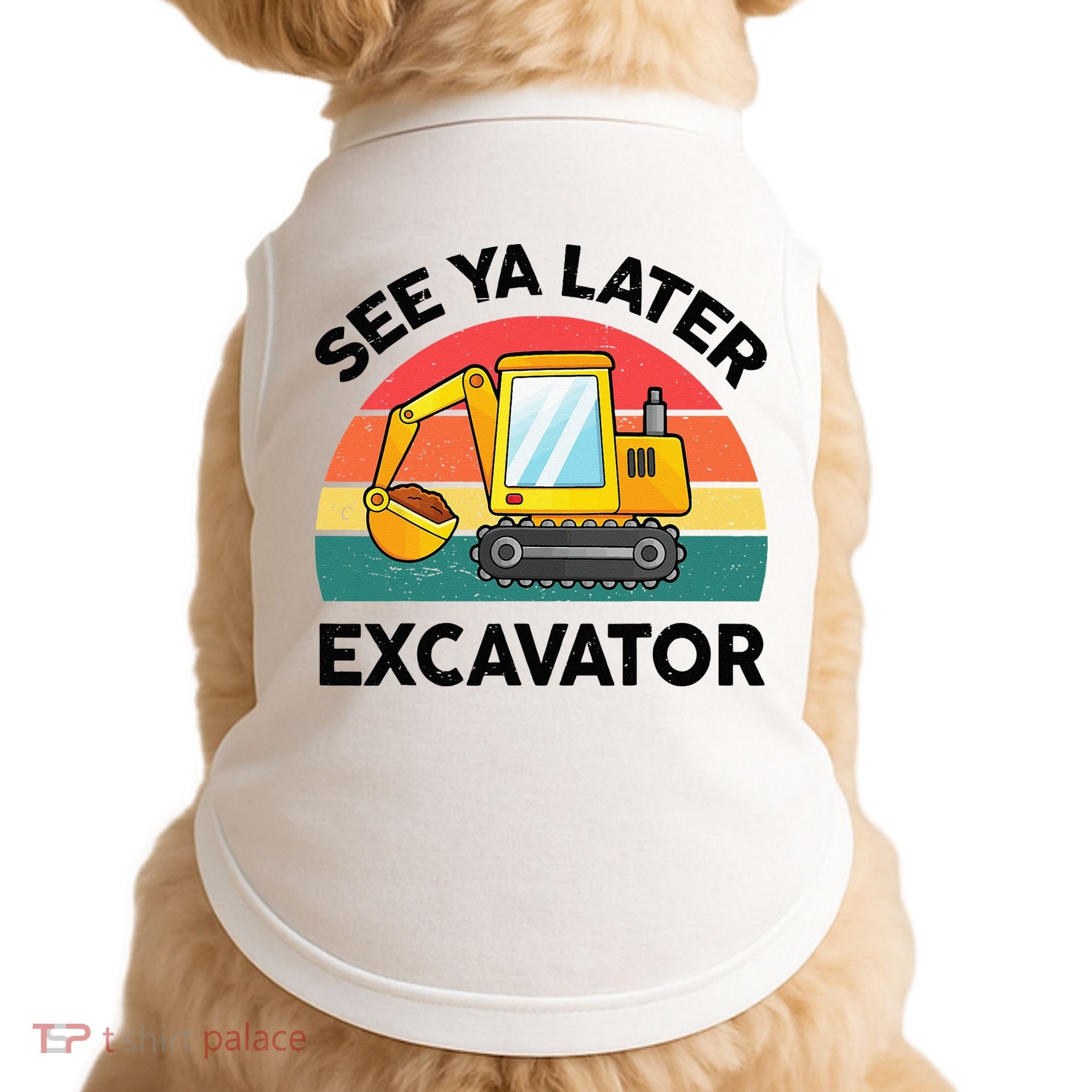 See Ya Later Excavator Kids Funny Doggie Tank