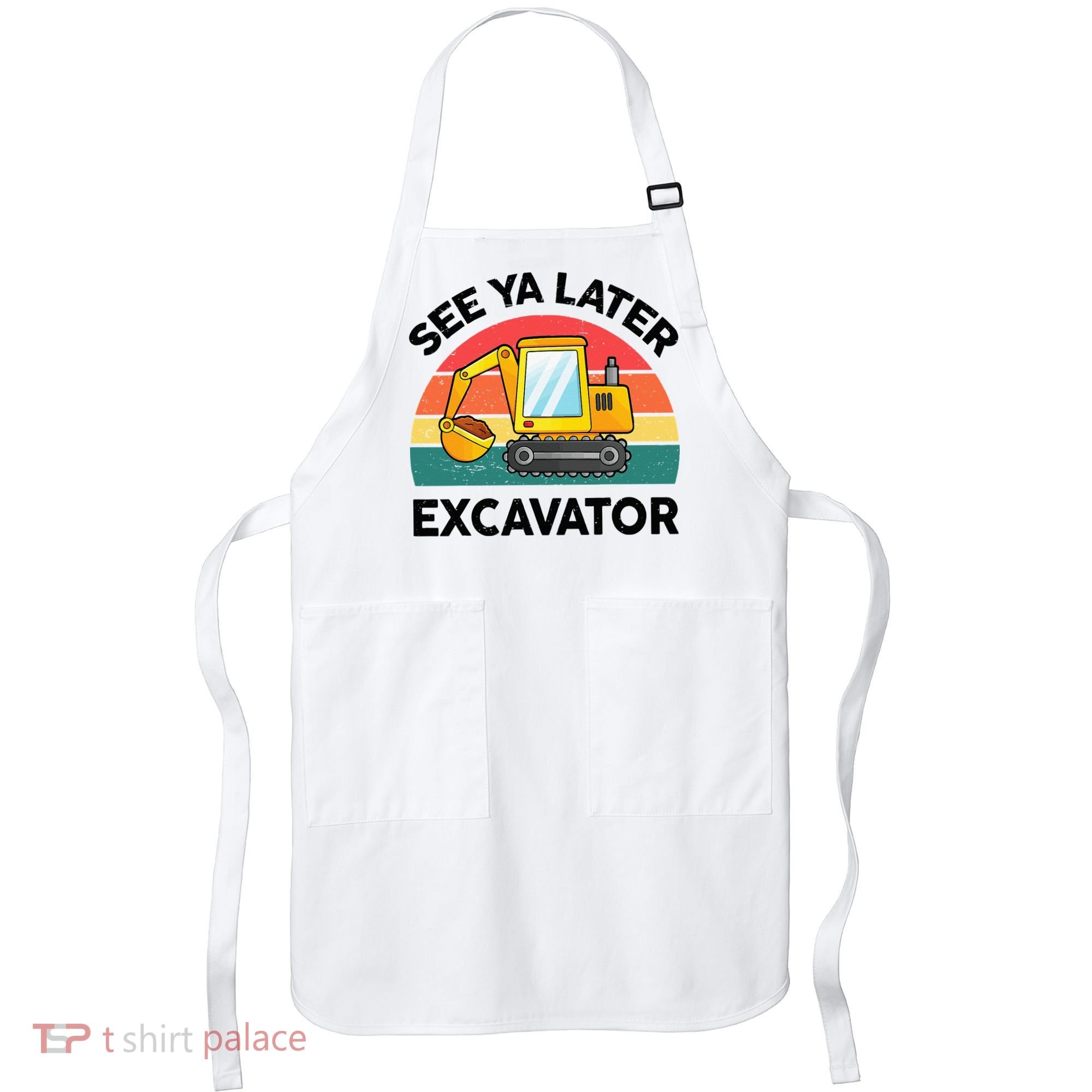 See Ya Later Excavator Kids Funny Apron