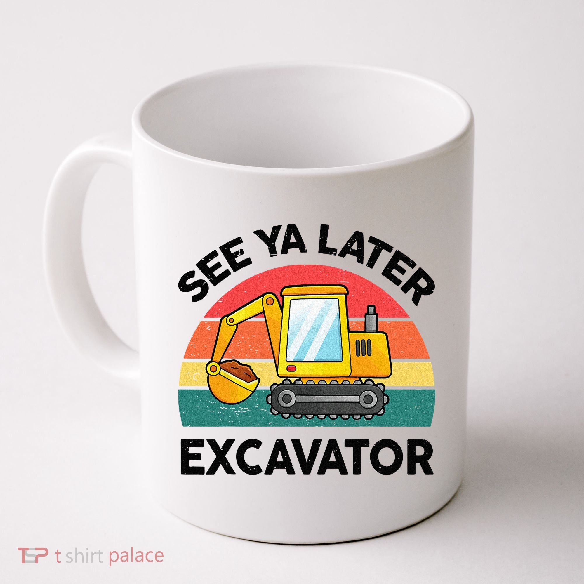 See Ya Later Excavator Kids Funny Coffee Mug