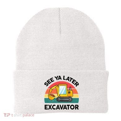 See Ya Later Excavator Kids Funny Beanie