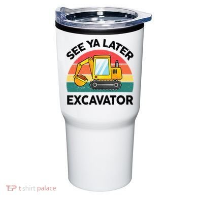See Ya Later Excavator Kids Funny Tumbler