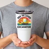 See Ya Later Excavator Kids Funny Tumbler thumb 2