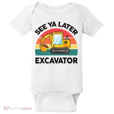 See Ya Later Excavator Kids Funny Baby Bodysuit