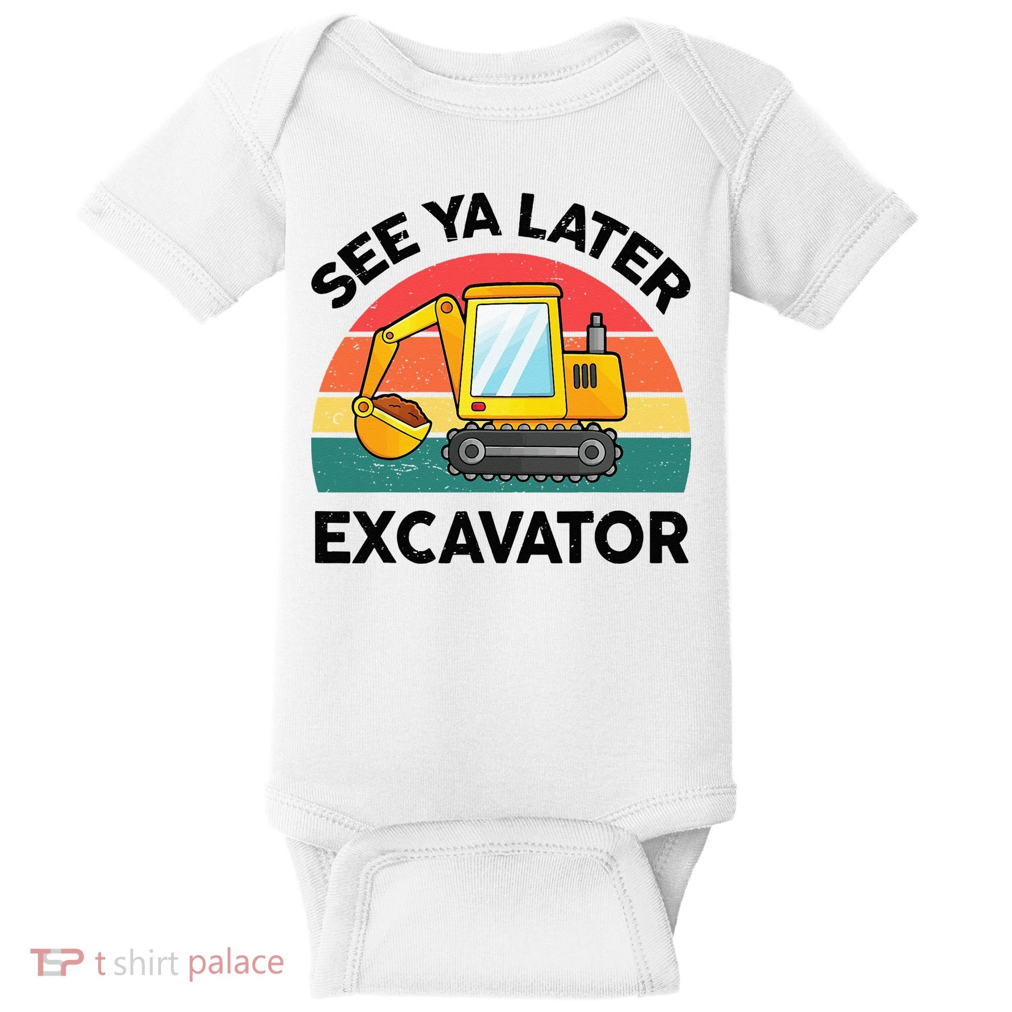 See Ya Later Excavator Kids Funny Baby Bodysuit
