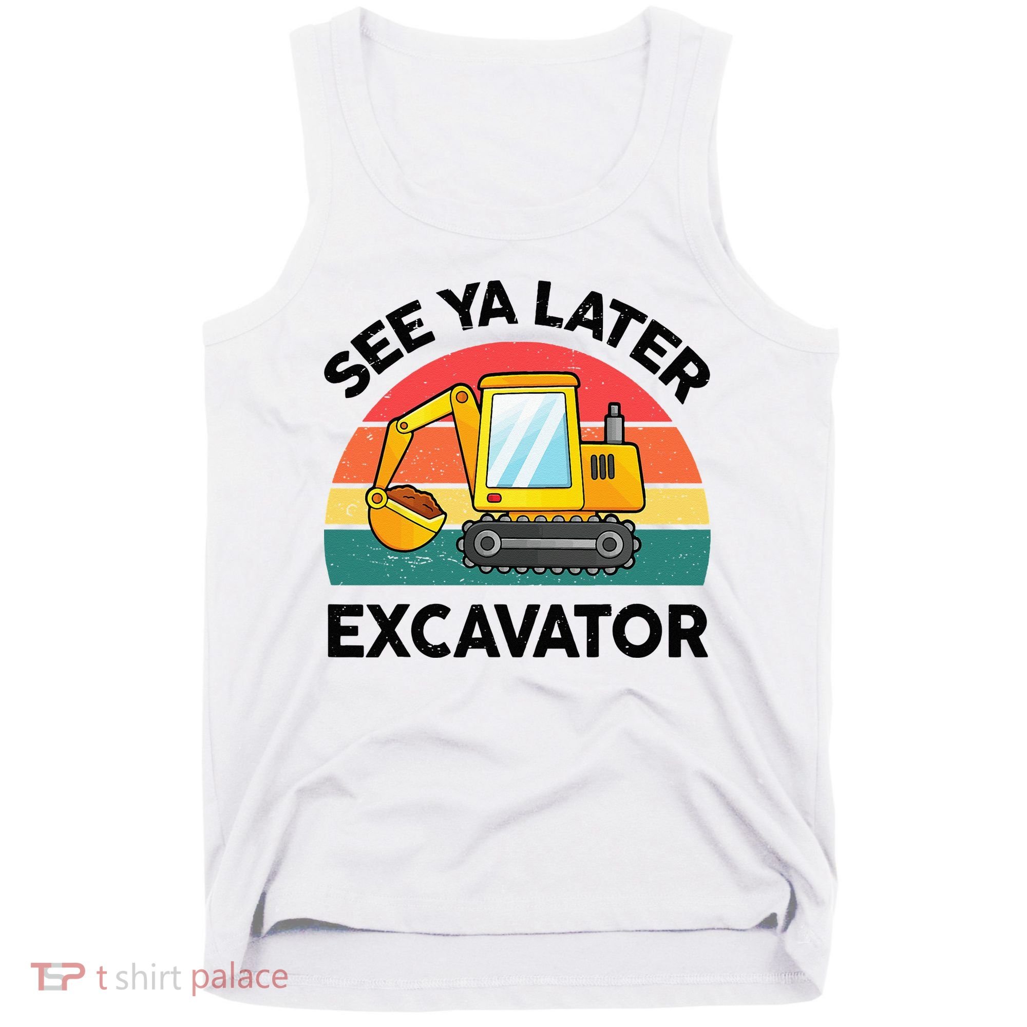 See Ya Later Excavator Kids Funny Tank Top
