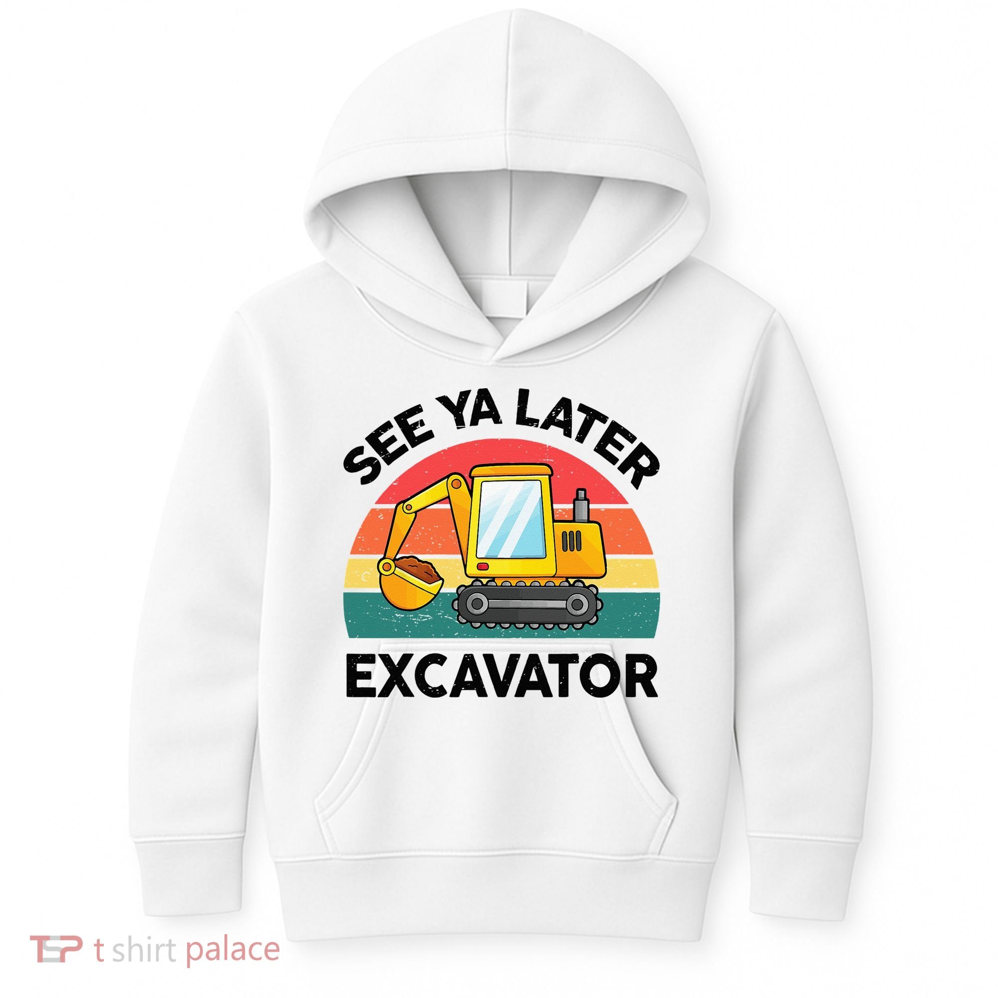 See Ya Later Excavator Kids Funny Kids Hoodie