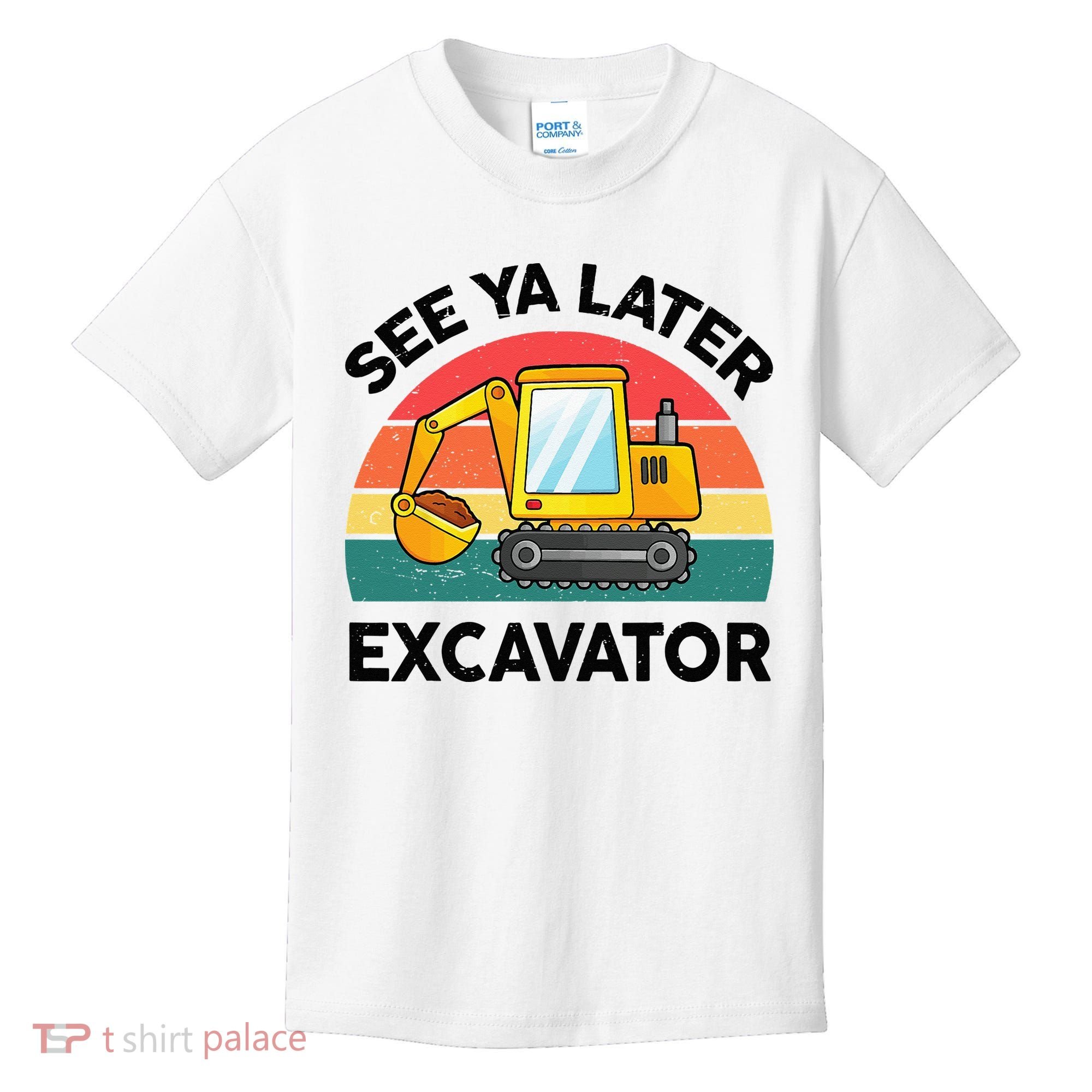 See Ya Later Excavator Kids Funny Kids T-Shirt
