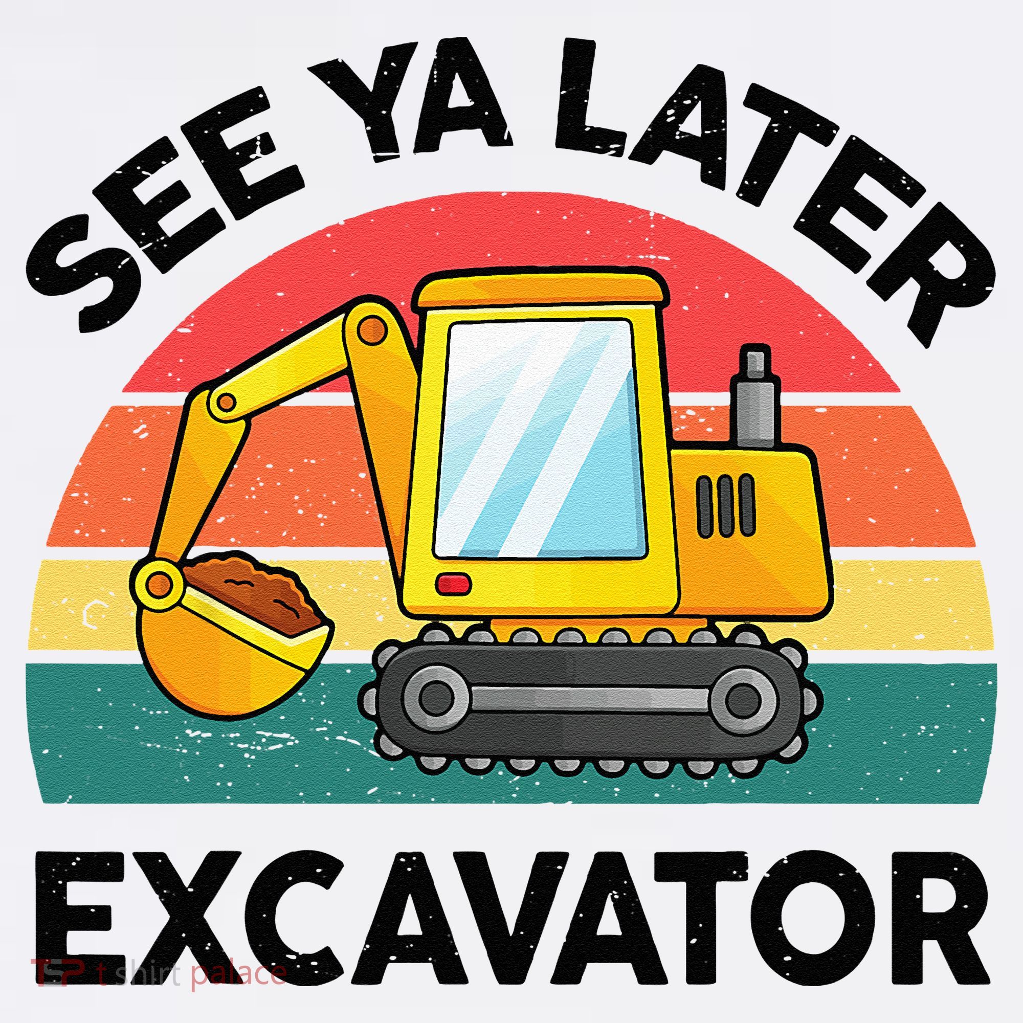 See Ya Later Excavator Kids Funny Kids T-Shirt