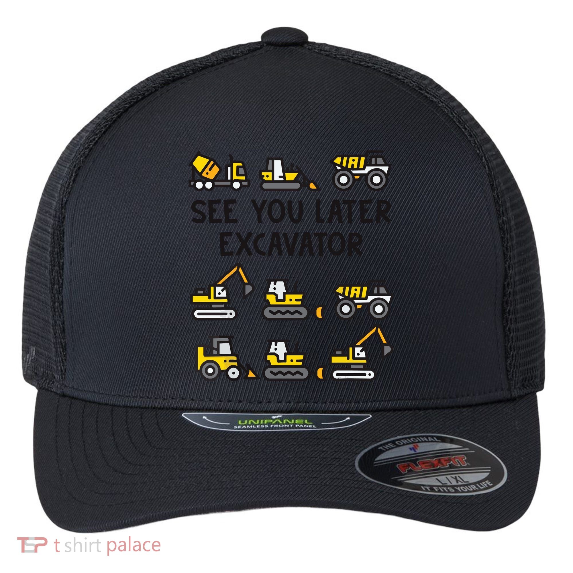 See You Later Excavator Flexfit Unipanel Trucker Cap