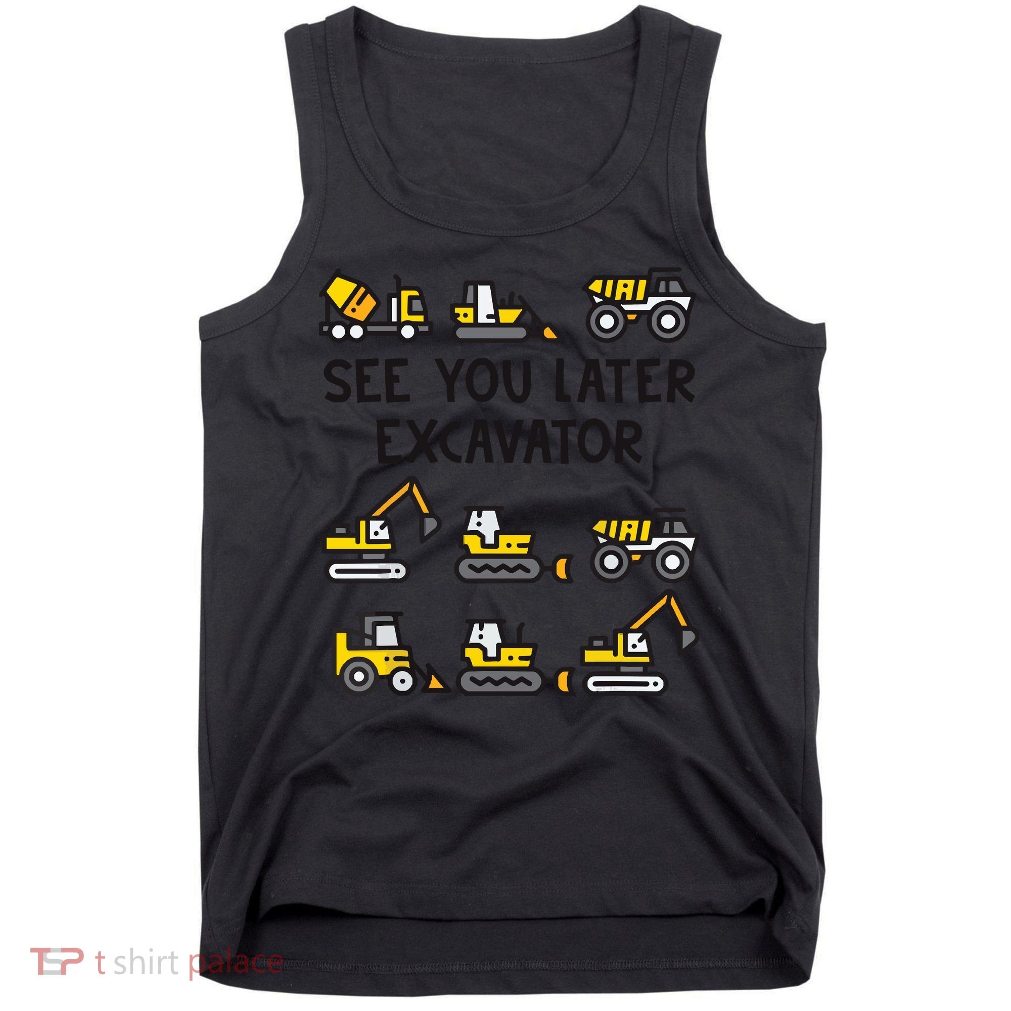 See You Later Excavator Tank Top