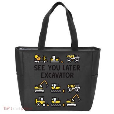 See You Later Excavator Tote Bag