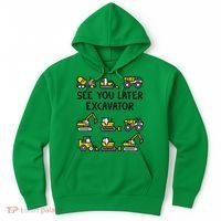 See You Later Excavator Hoodie thumb 0