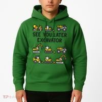 See You Later Excavator Hoodie thumb 2