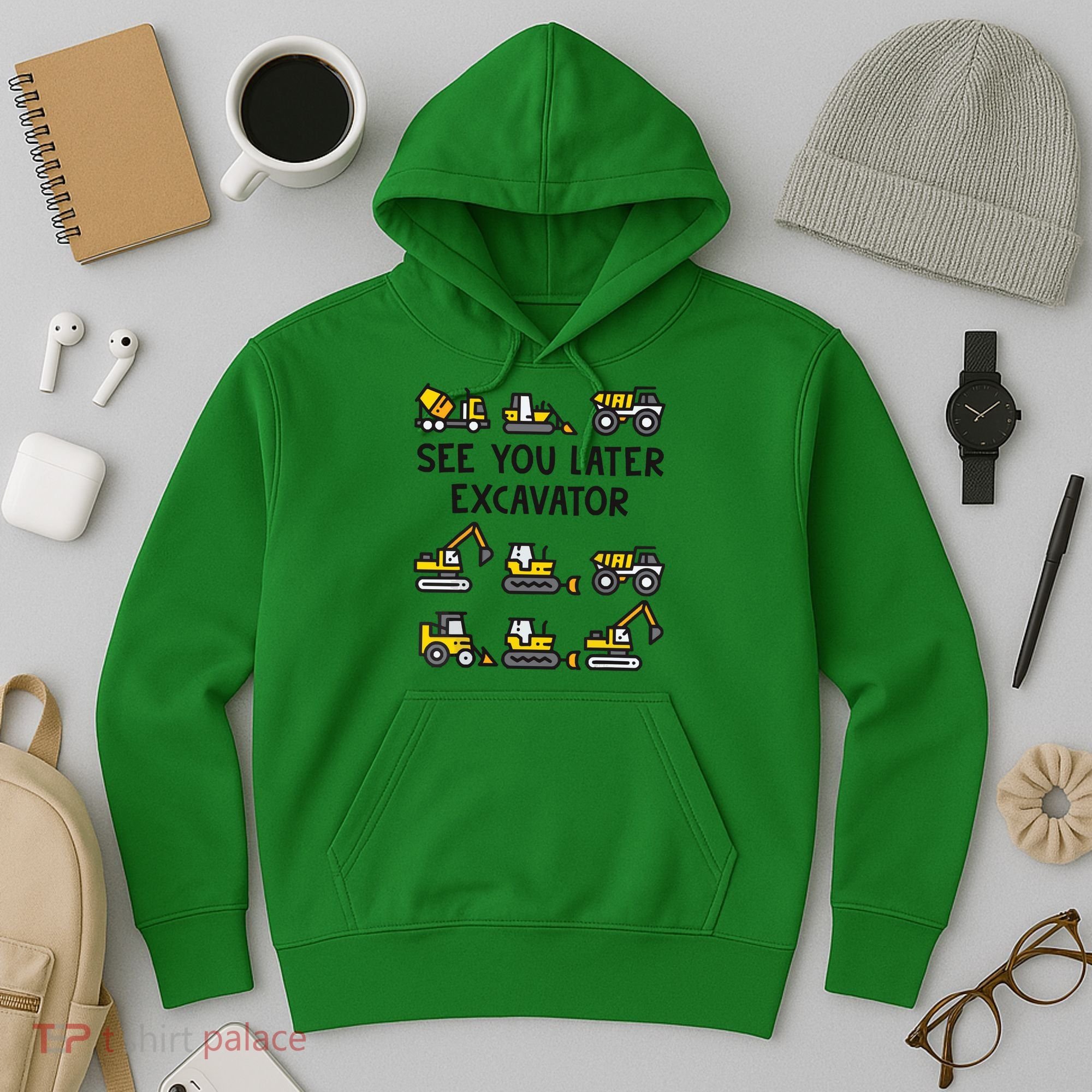 See You Later Excavator Hoodie