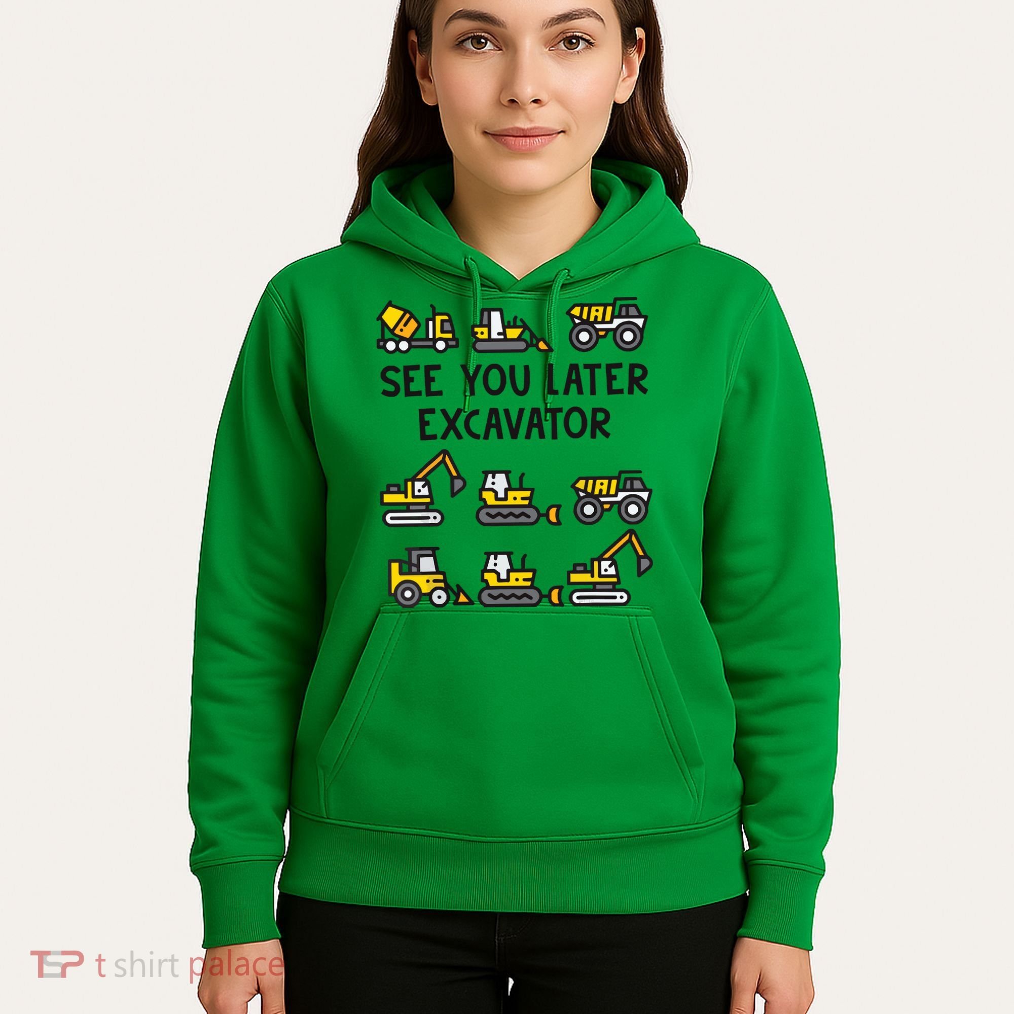 See You Later Excavator Hoodie
