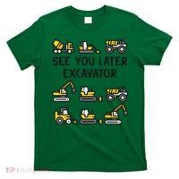 See You Later Excavator T-Shirt thumb 0