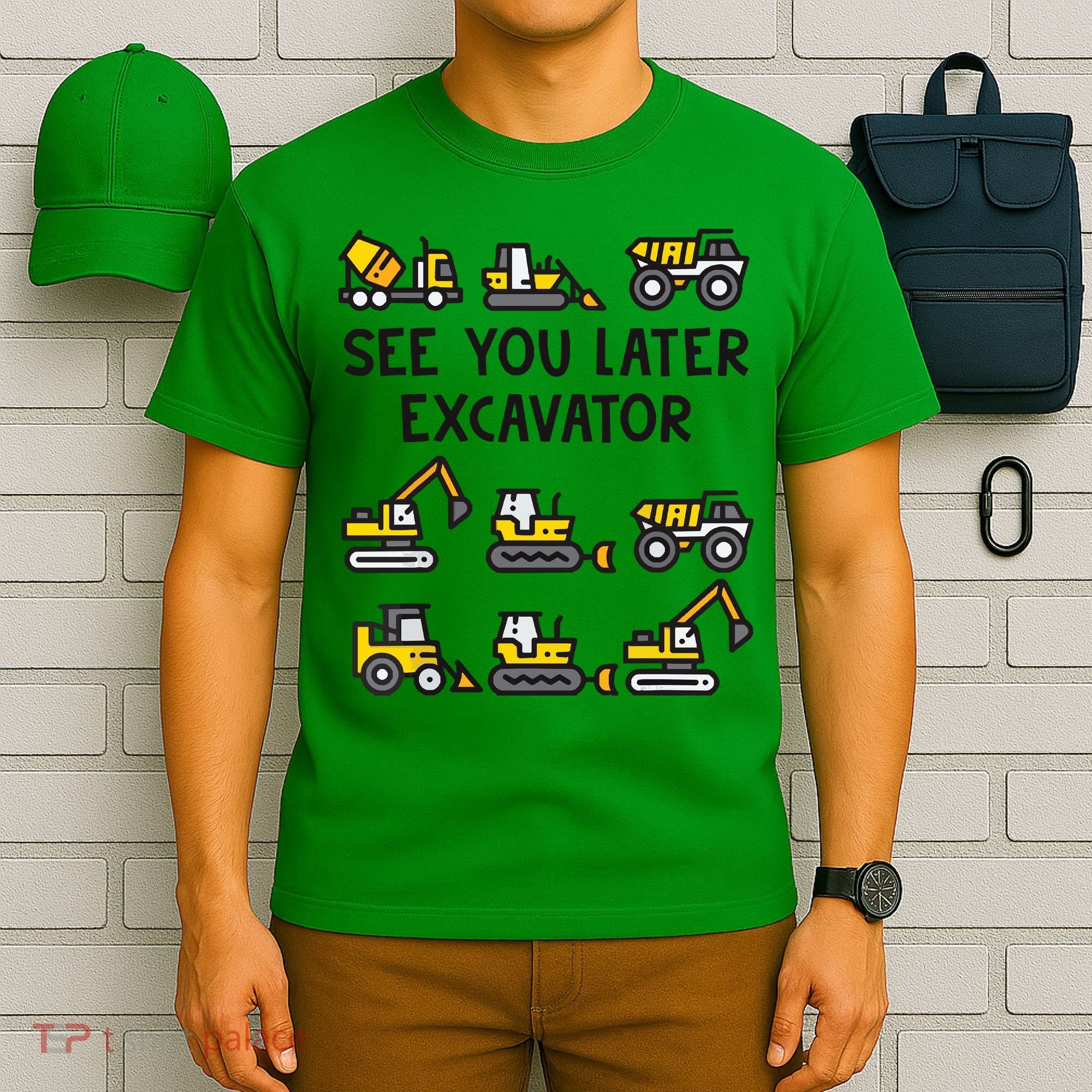 See You Later Excavator T-Shirt