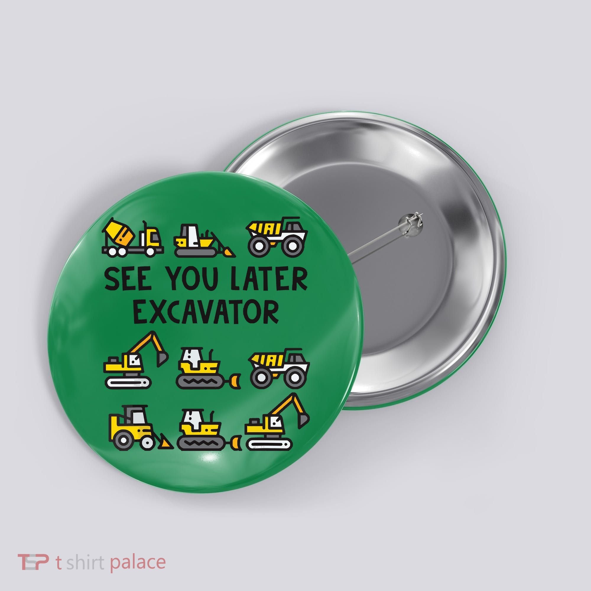 See You Later Excavator Button
