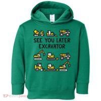 See You Later Excavator Toddler Hoodie thumb 0