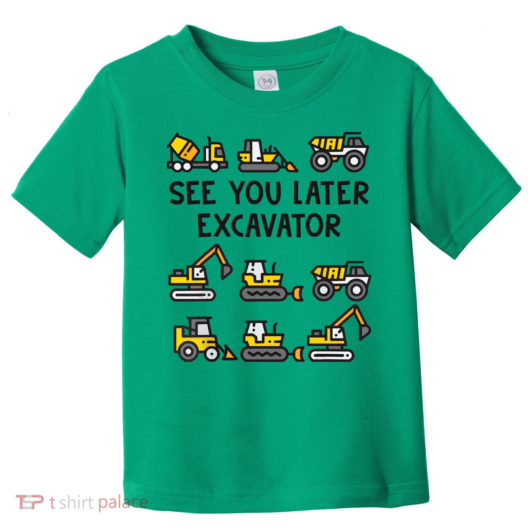 See You Later Excavator Toddler T-Shirt
