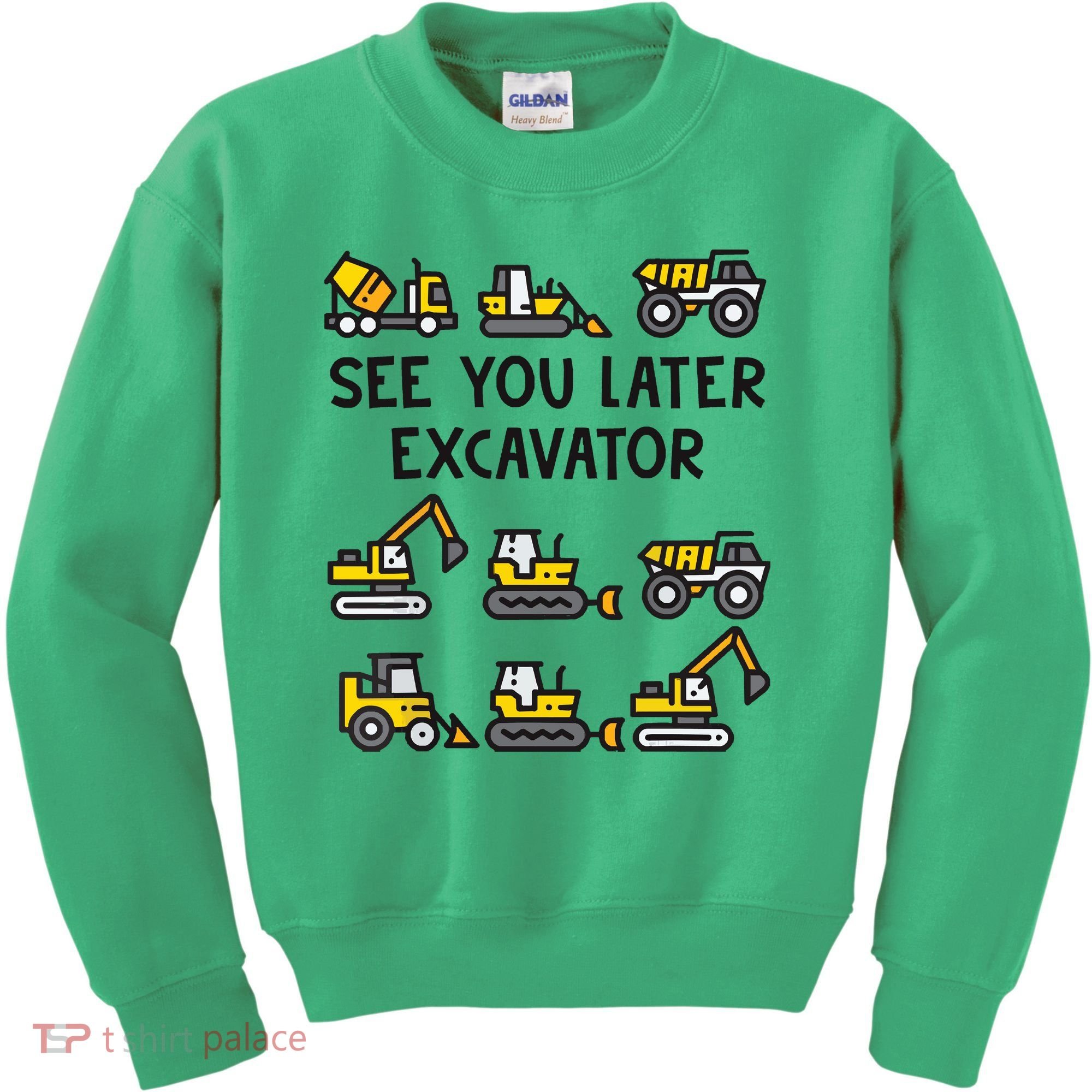 See You Later Excavator Kids Sweatshirt