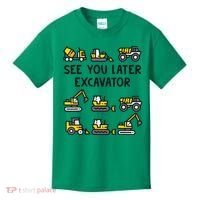 See You Later Excavator Kids T-Shirt thumb 0
