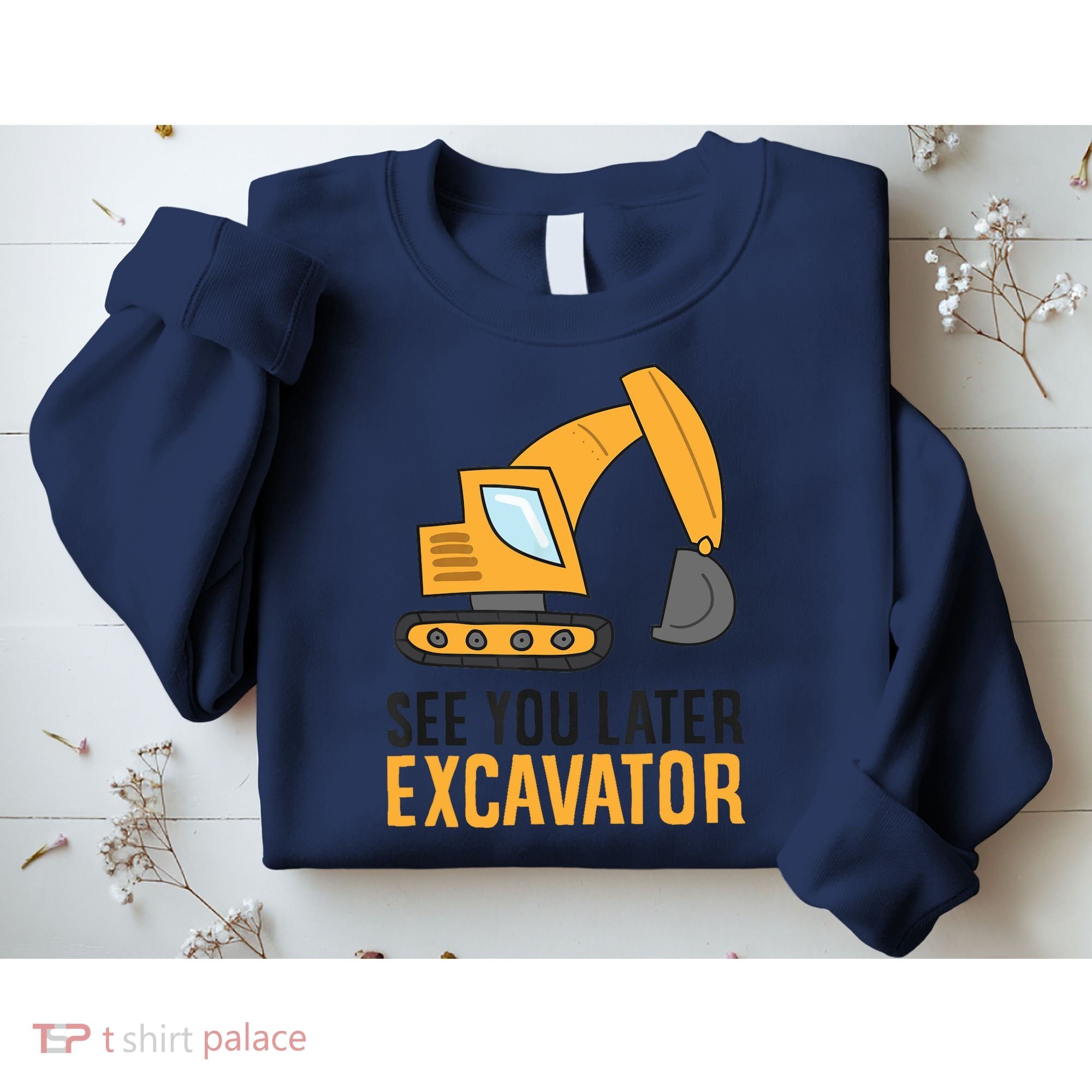 See You Later Excavator Boy Excavator Sweatshirt