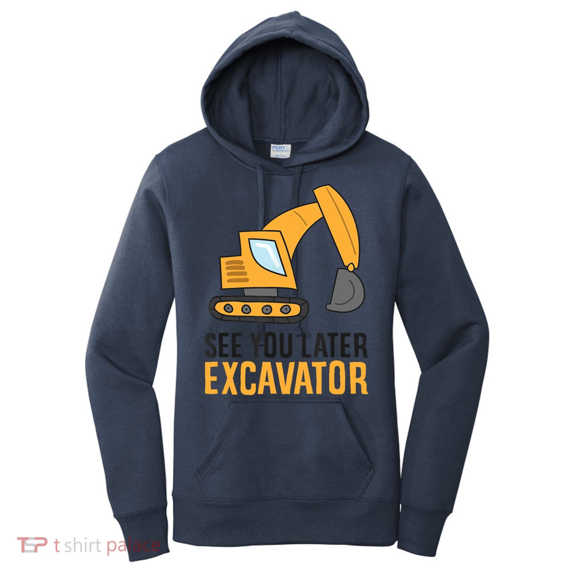 See You Later Excavator Boy Excavator Women's Hoodie